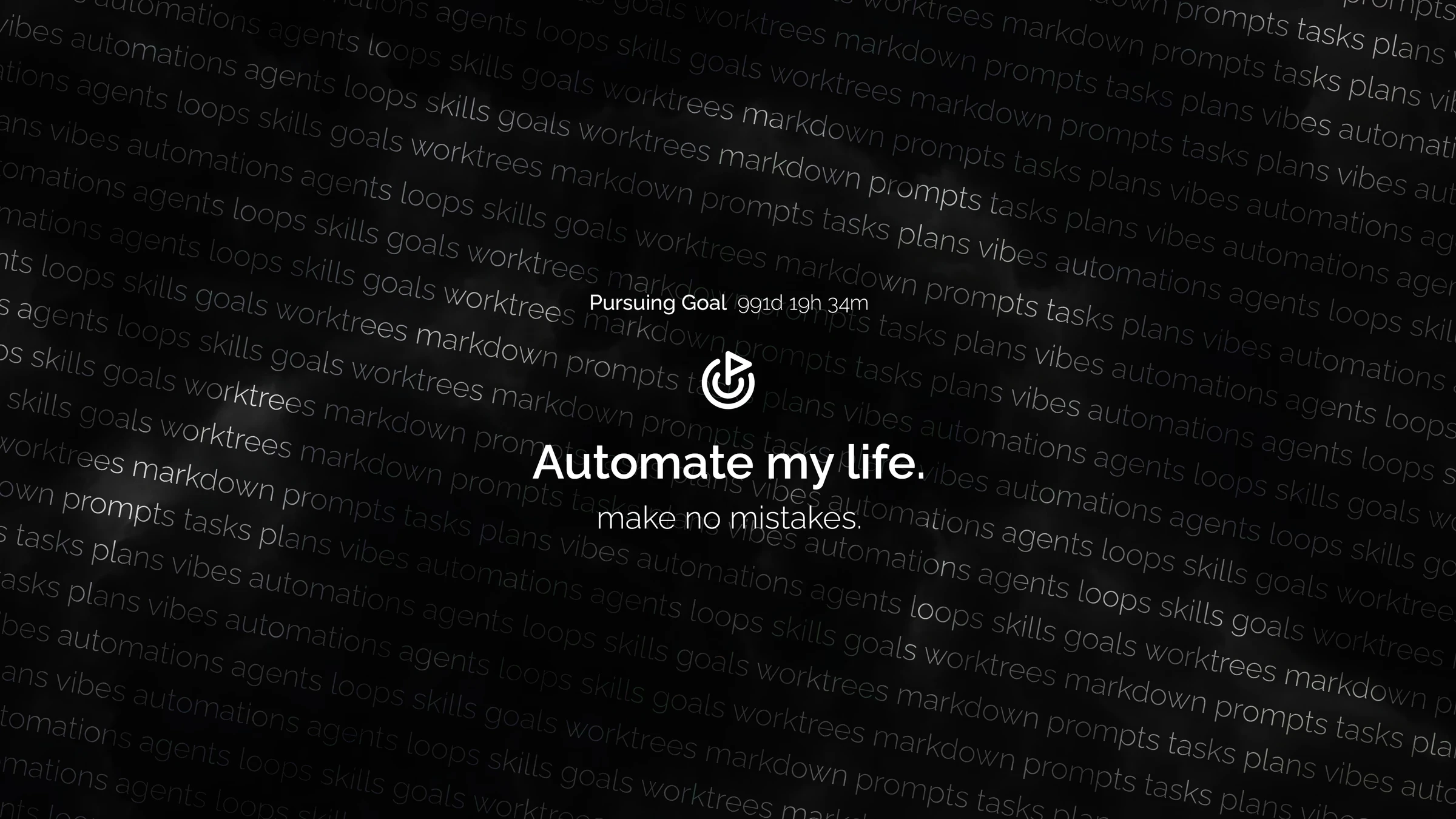 A dark design reading “Automate my life. AI, make no mistakes.”